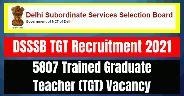 DSSSB TGT Recruitment 2021: 5807 Vacancy